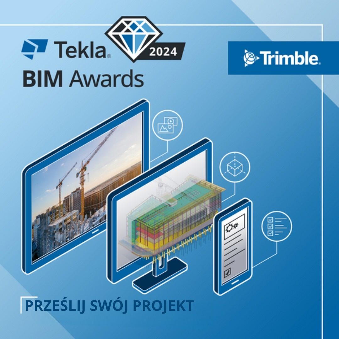  Konkurs Tekla BIM Awards 2024 rozpoczął się! 